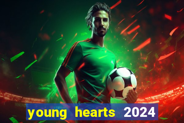 young hearts 2024 online legendado